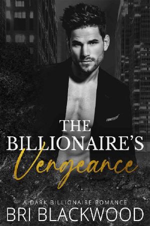 [Ruthless Billionaire 03] • The Billionaire's Vengeance